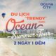 Du lịch trendy cùng Ocean Summer tour-2-ngày-1-dem-tai-ocean-city-01